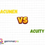 Acumen vs Acuity vs Acuteness