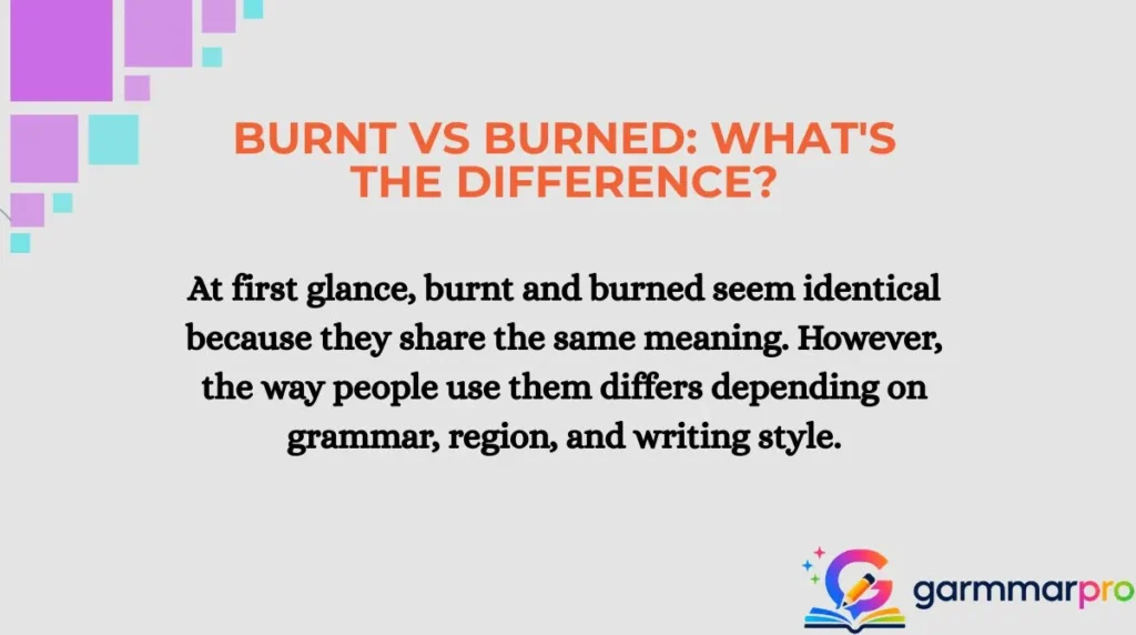 Burnt vs Burned: What's the Difference?