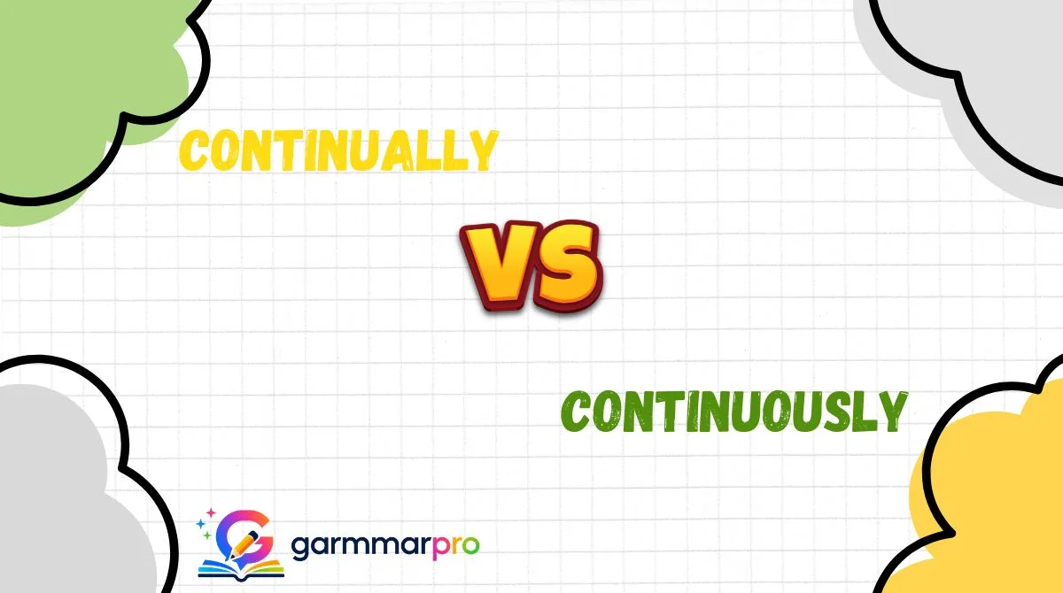 Continually vs Continuously