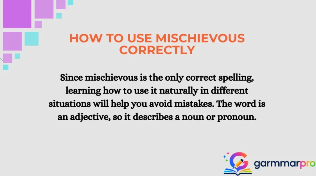 How to Use Mischievous Correctly