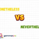 Nonetheless vs Nevertheless