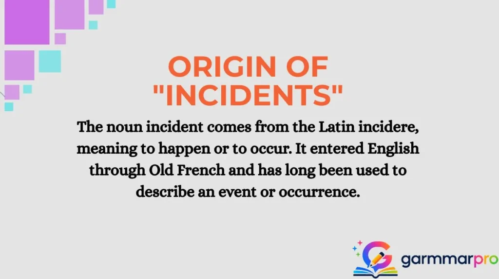 Origin of "Incidents"