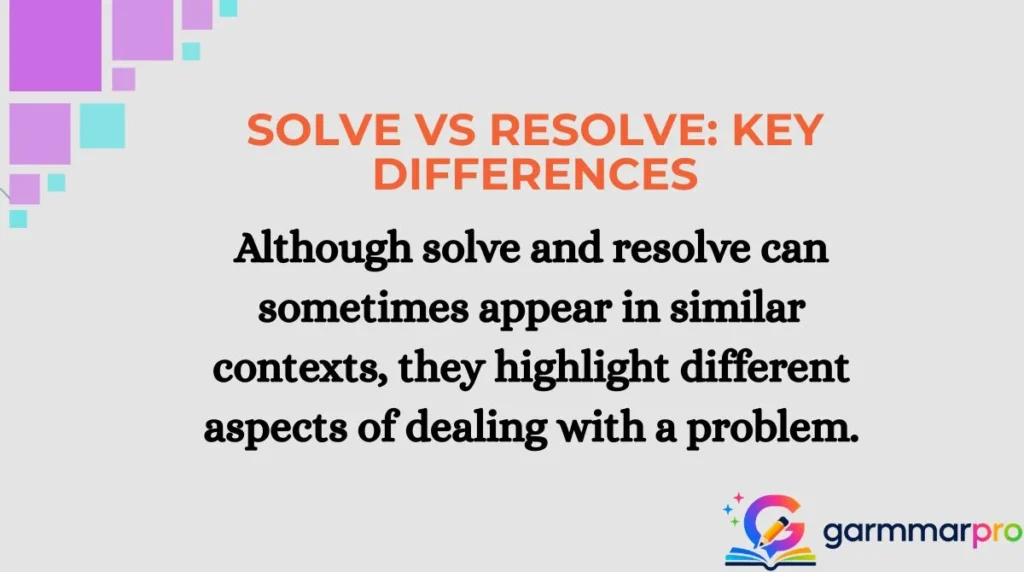 Solve vs Resolve: Key Differences