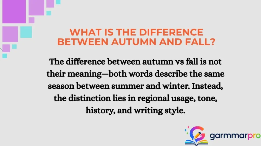 What Is the Difference Between Autumn and Fall?