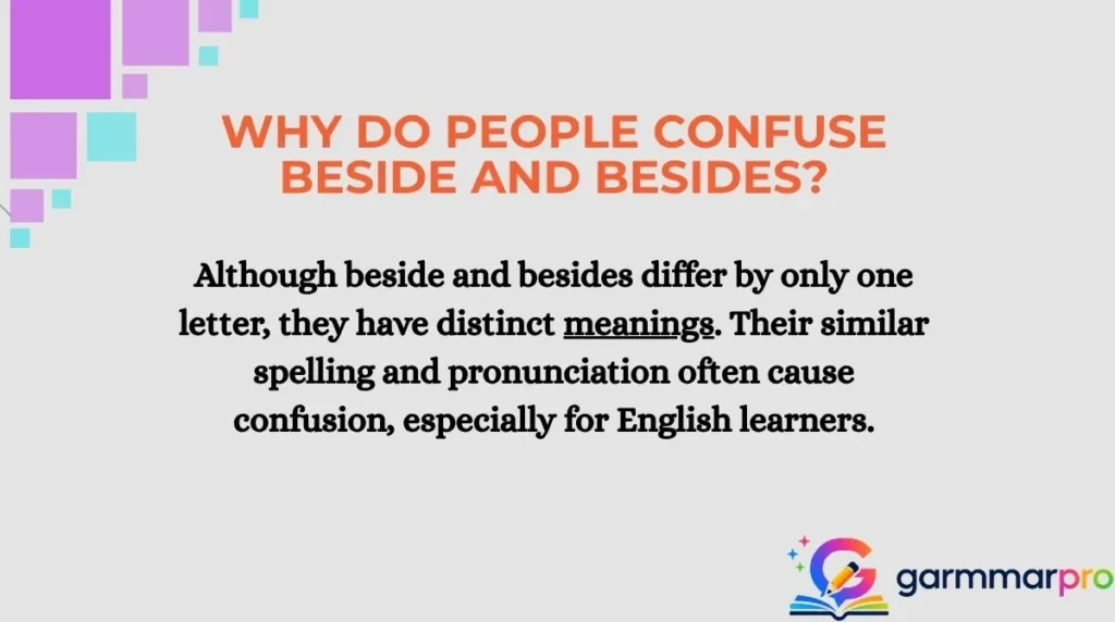 Why Do People Confuse Beside and Besides?