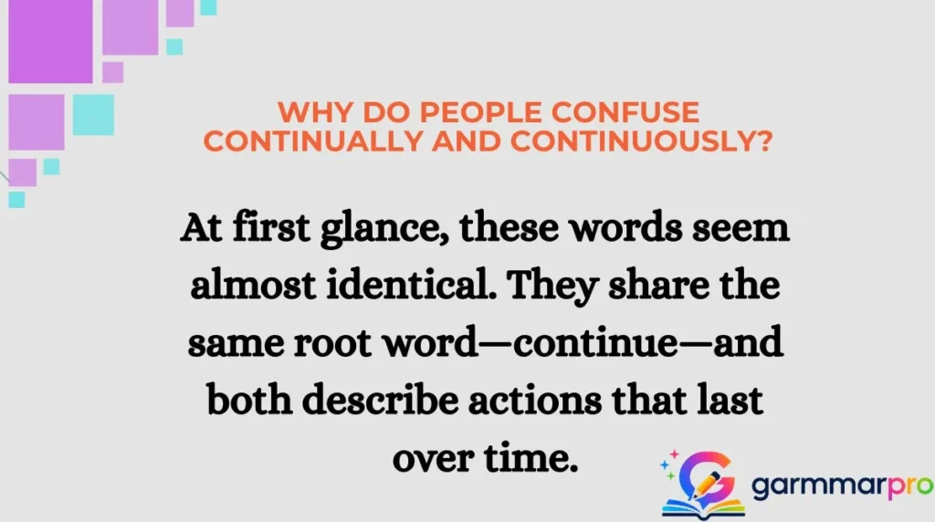 Why Do People Confuse Continually and Continuously?