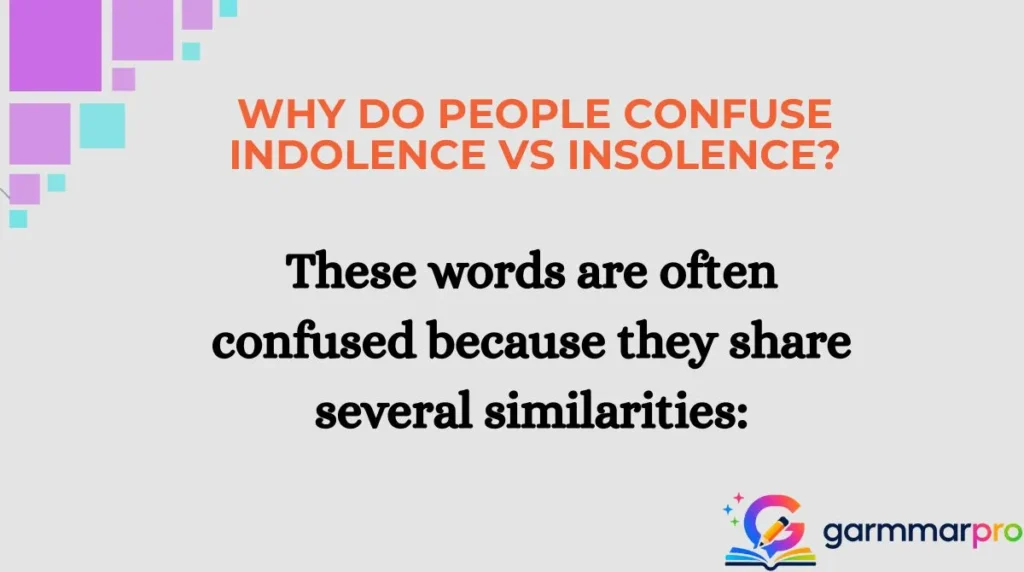 Why Do People Confuse Indolence vs Insolence?
