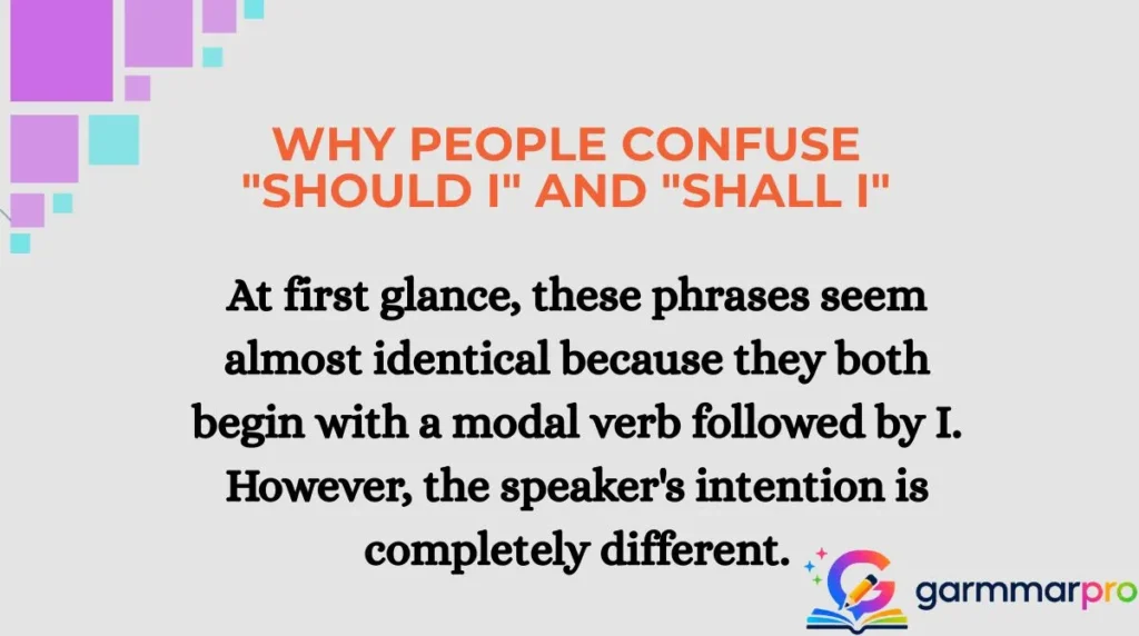 Why People Confuse "Should I" and "Shall I"